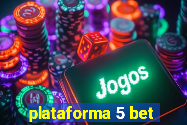 plataforma 5 bet